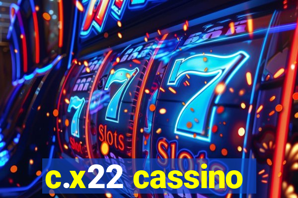 c.x22 cassino